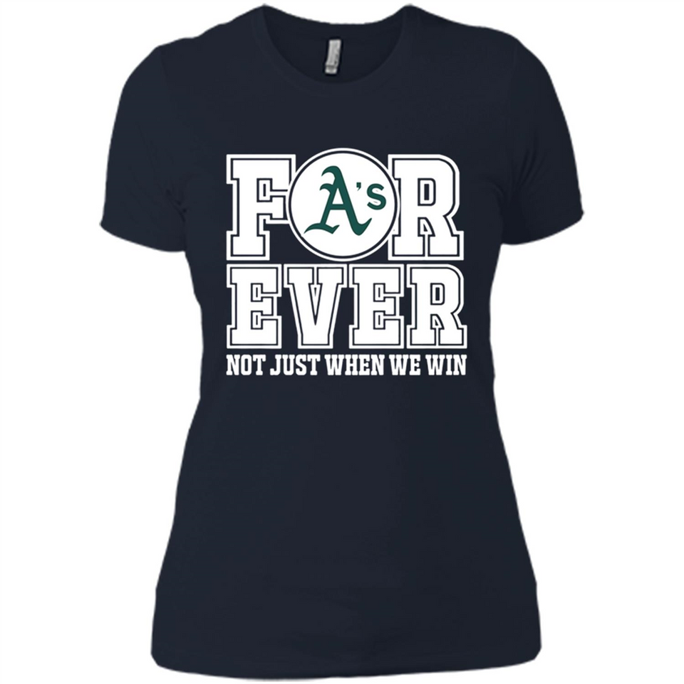 Oakland Athletics Forever For ever not just when we win - Ladies' Boyfriend T-Shirt