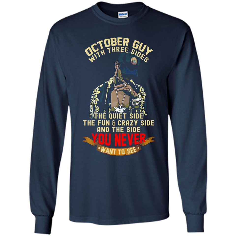 October Guy With Three Sides Quiet Fun Crazy - Long Sleeve T-Shirt