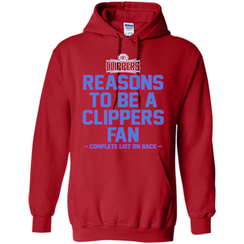 Reasons to be a LA Clippers Fan Complete List on Back - Hoodie