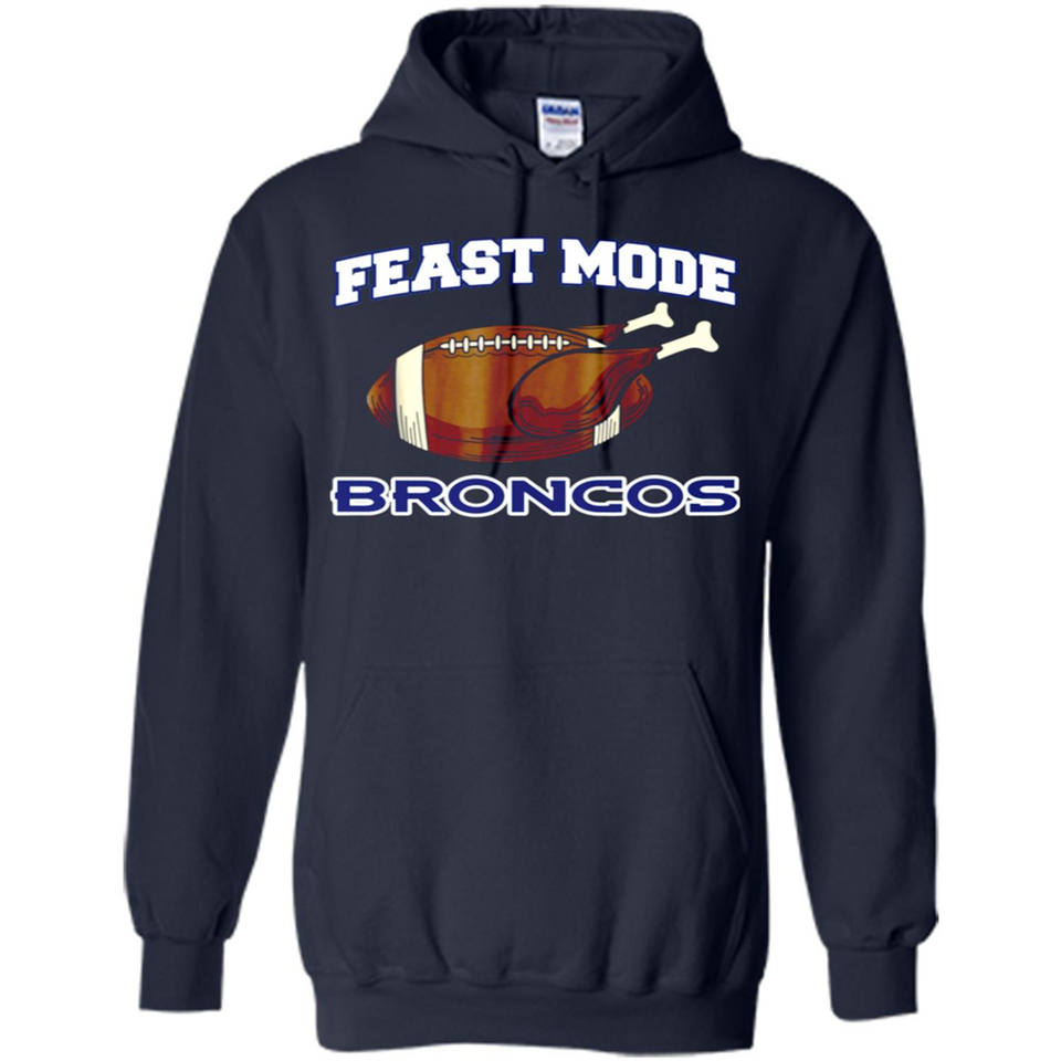 Feast Mode Broncos Shirt - Denver Turkey Thanksgiving