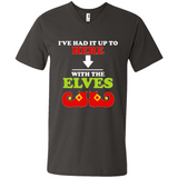 Ive Had It Up To Here With The Elves - Men's V-Neck