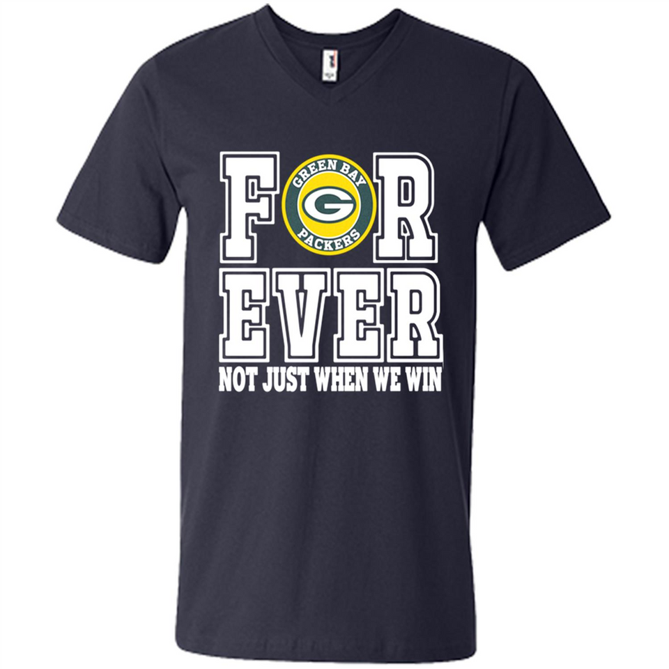 Green Bay Packers Forever For ever not just when we win - Men's V-Neck
