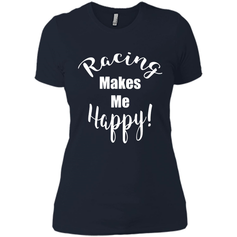 Racing Makes Me Happy! - Drag Racing Classic Fit