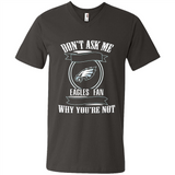 Don't Ask Me Why I'm A Philadelphia Eagles Fan Ask Yourself