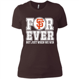 San Francisco Giants Forever For ever not just when we win - Ladies' Boyfriend T-Shirt