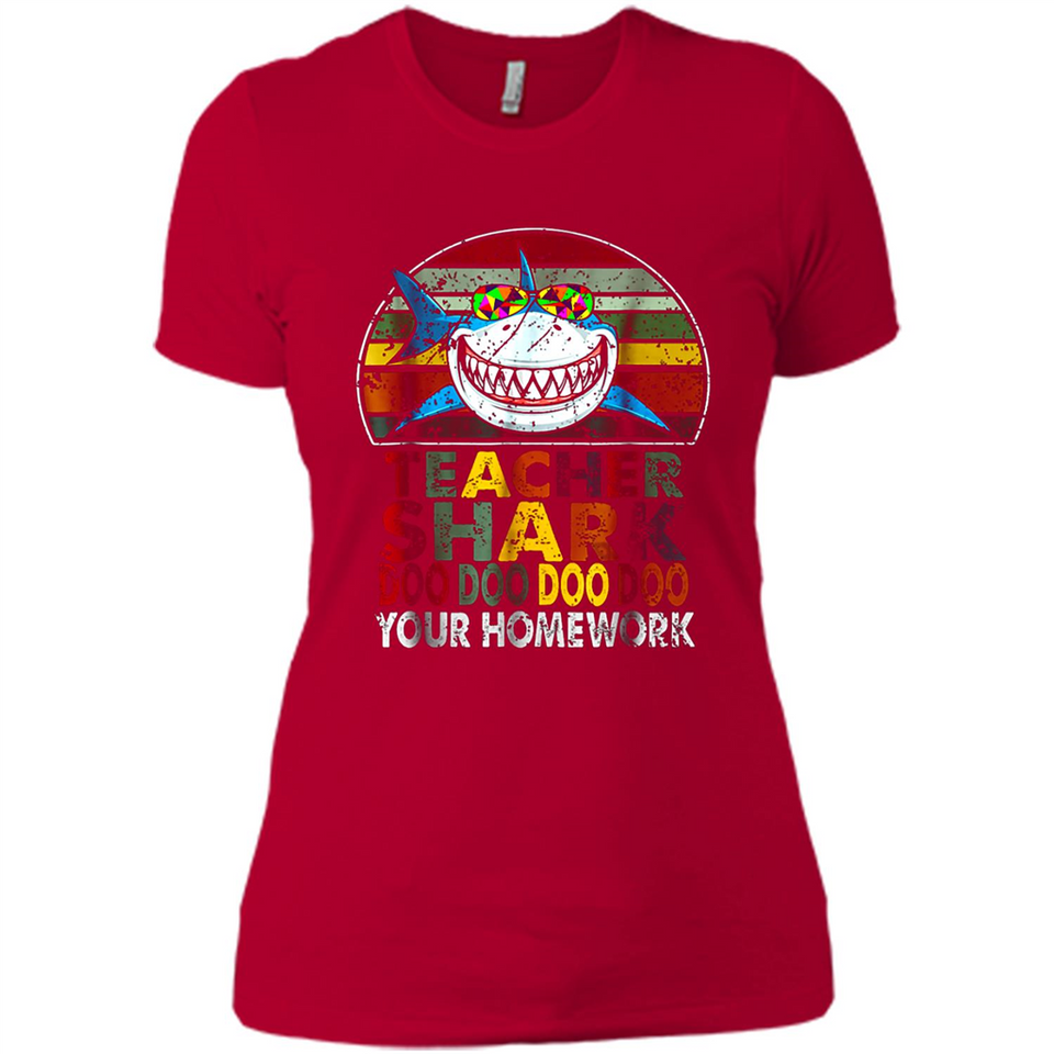 Teacher Shark Doo Doo Doo Your Homework Funny shirt Ladies' Boyfriend
