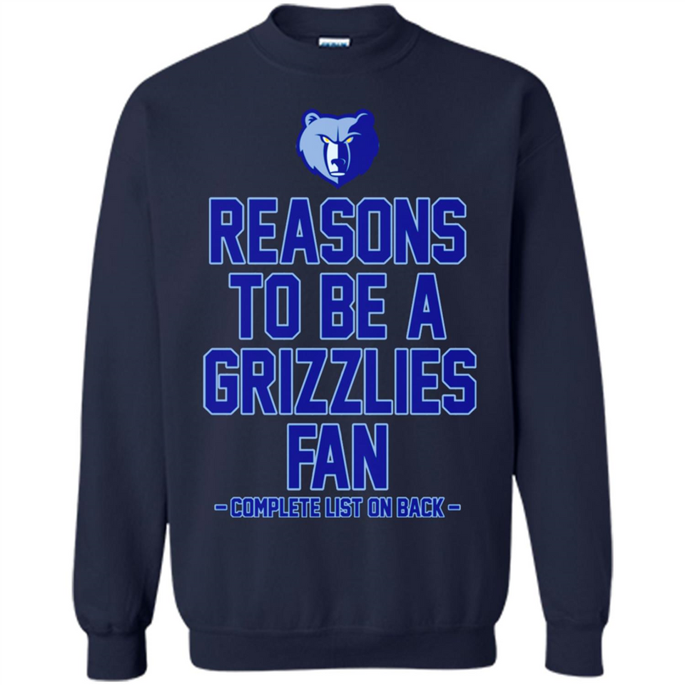 Reasons to be a Memphis Grizzlies Fan Complete List on Back - Sweatshirt
