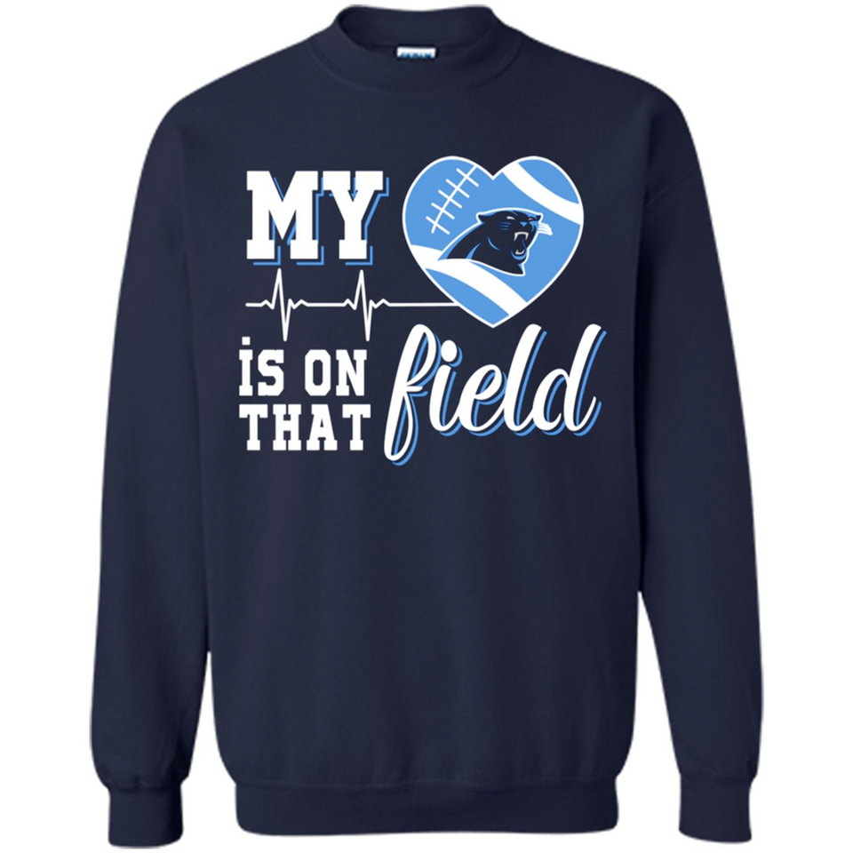 Carolina Panthers Football My Heart is on that Field - Sweatshirt