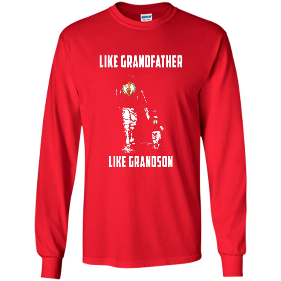 Boston Celtics Like GrandFather Like GrandSon - Long Sleeve T-Shirt
