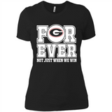 Georgia Bulldogs Forever For ever not just when we win - Ladies' Boyfriend T-Shirt