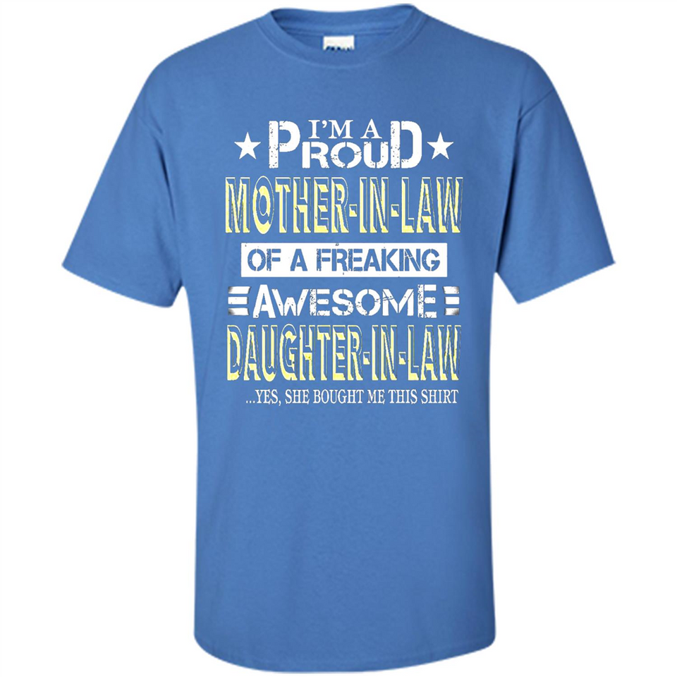 I'm A Proud Mother In Law Of A Freaking Awesome Daughter - Shirt