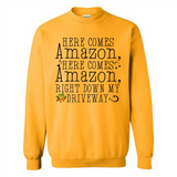 Here Comes Amazon Right Down My Driveway Christmas - Sweatshirt