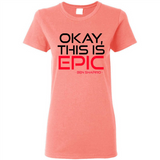 Okay, This is Epic' Ben Shapiro Quote - Ladies Short-Sleeve