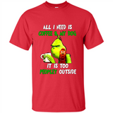 The Grinch - All I Need Is Coffee & My Dog It Is Too Peopley Outside