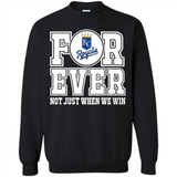 Kansas City Royals Forever For ever not just when we win - Sweatshirt