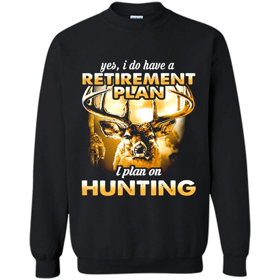 Yes I Do Have A Retirement Plan I Plan On Hunting Christmas PINGPONG