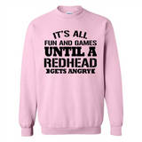 It's all fun and games until a redhead gets angry - Sweatshirt