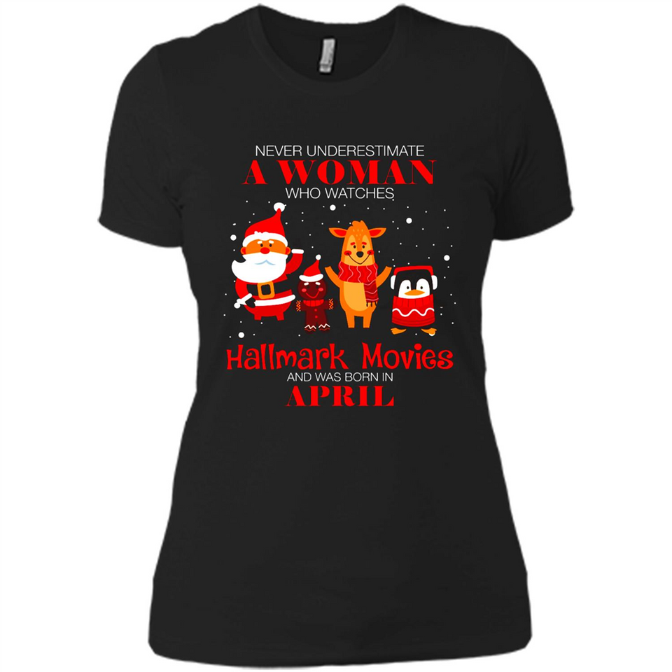 Never Underestimate An April Woman Watches Hallmark Movies Sweatshirt - Ladies' Boyfriend T-Shirt