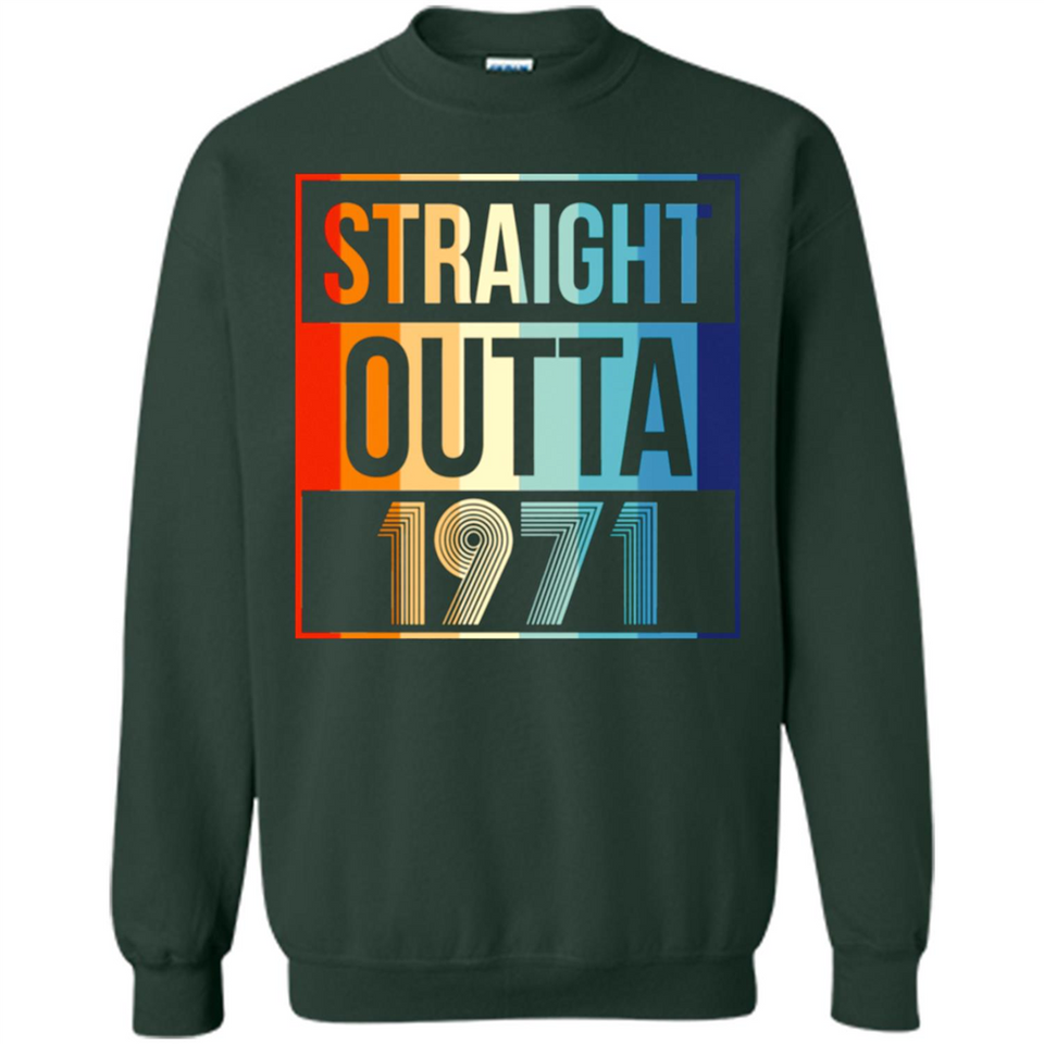 Retro Straight Outta 1971 47 Years Old - Sweatshirt