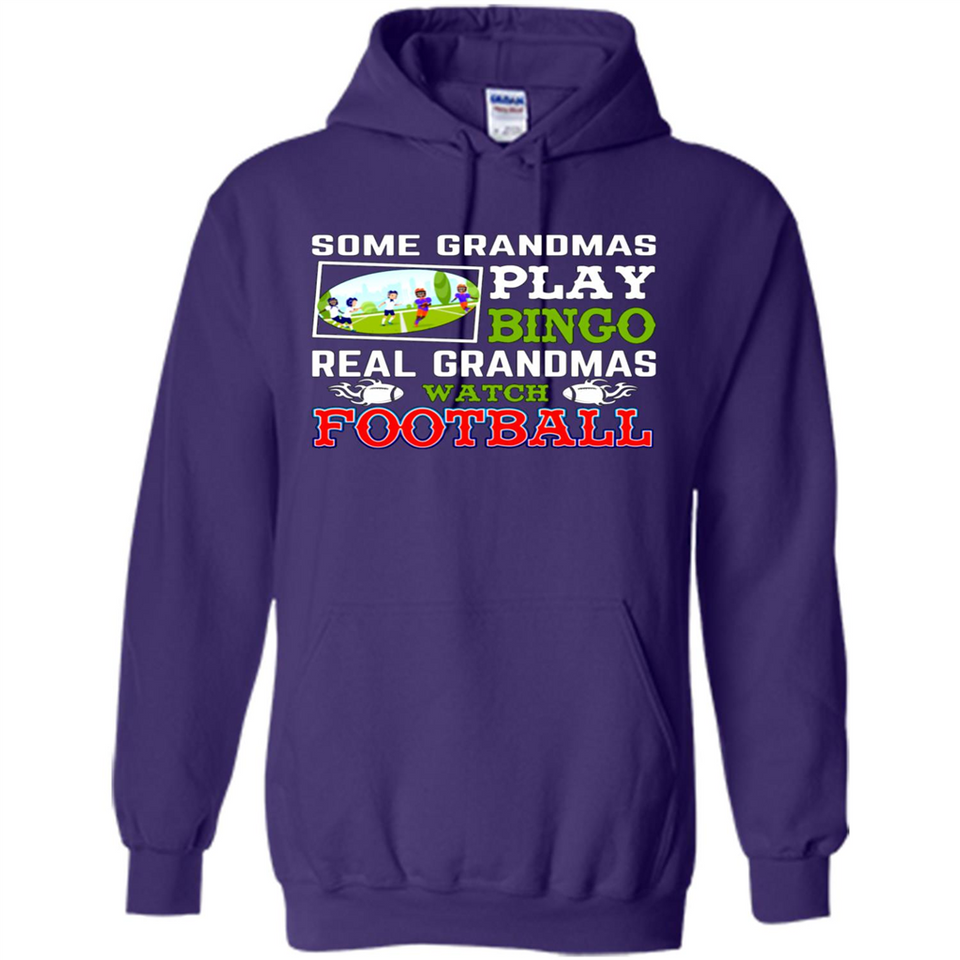 Some Grandmas Play Bingo Real Grandmas Watch Football