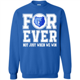 Memphis Grizzlies Forever For ever not just when we win - Sweatshirt