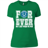 Indianapolis Colts Forever For ever not just when we win - Ladies' Boyfriend T-Shirt
