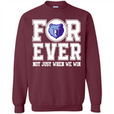 Memphis Grizzlies Forever For ever not just when we win - Sweatshirt