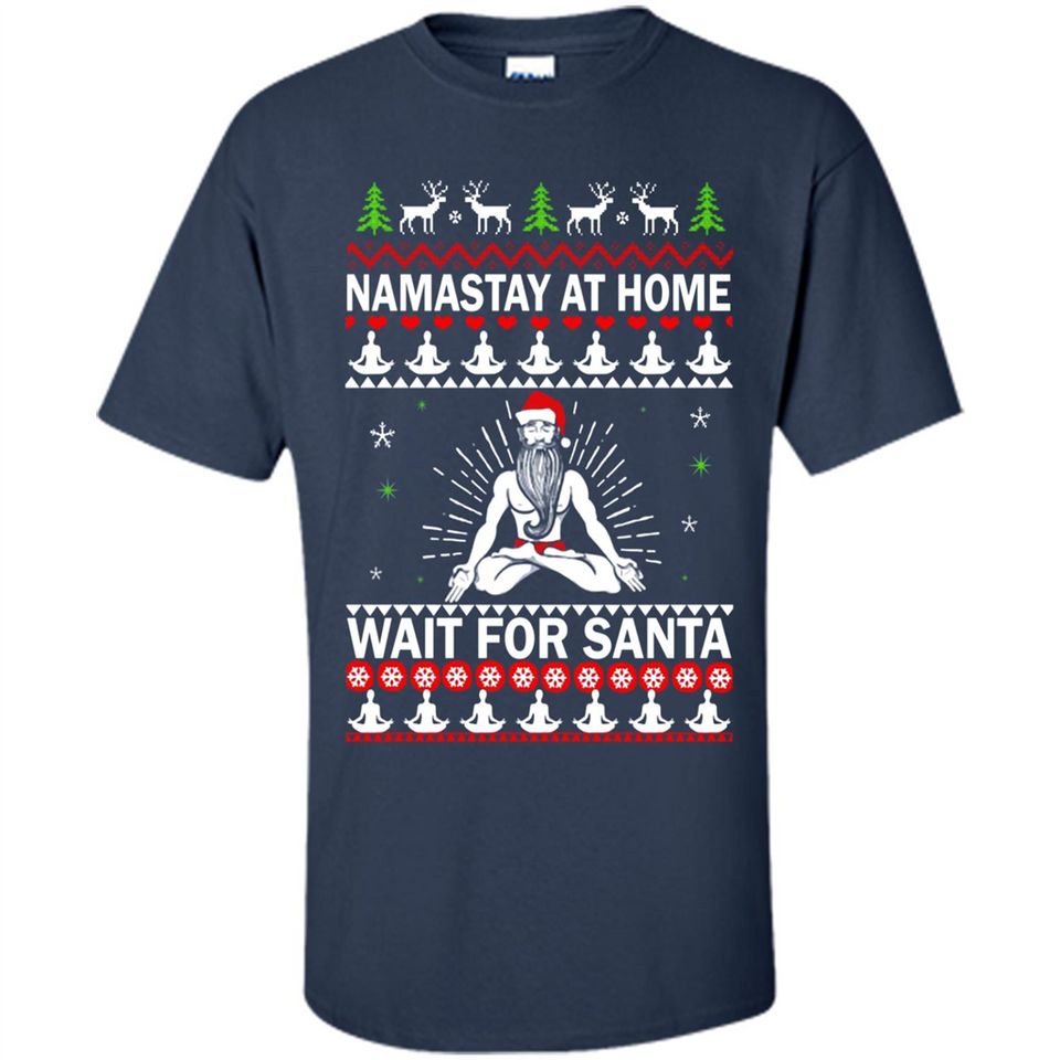 Namastay at home and wait for Santa Christmas - Shirt