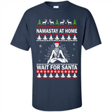 Namastay at home and wait for Santa Christmas - Shirt