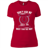 Don't Ask Me Why I'm A Indianapolis Colts Fan Ask Yourself