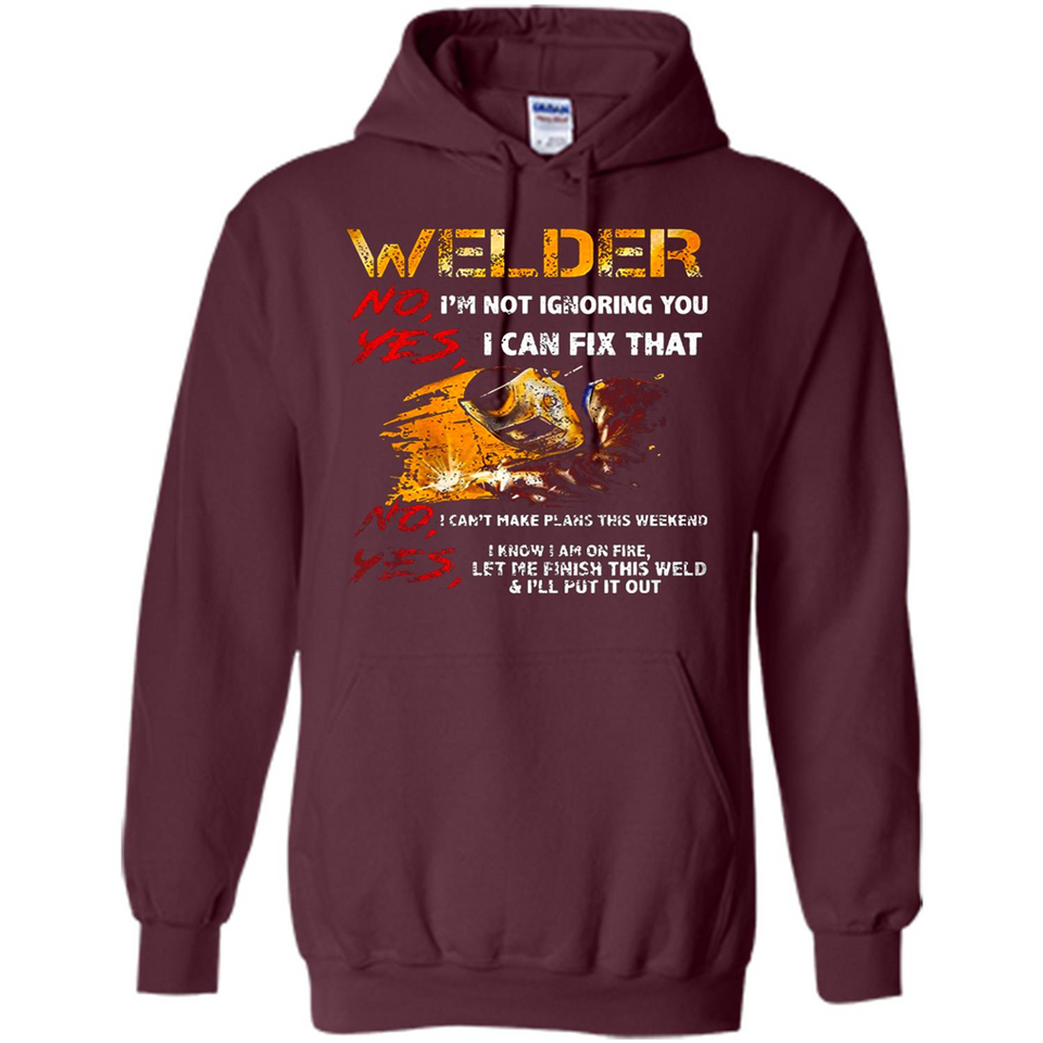 Know I'm on fire let me finish this weld shirt Sweatshirt - Hoodie
