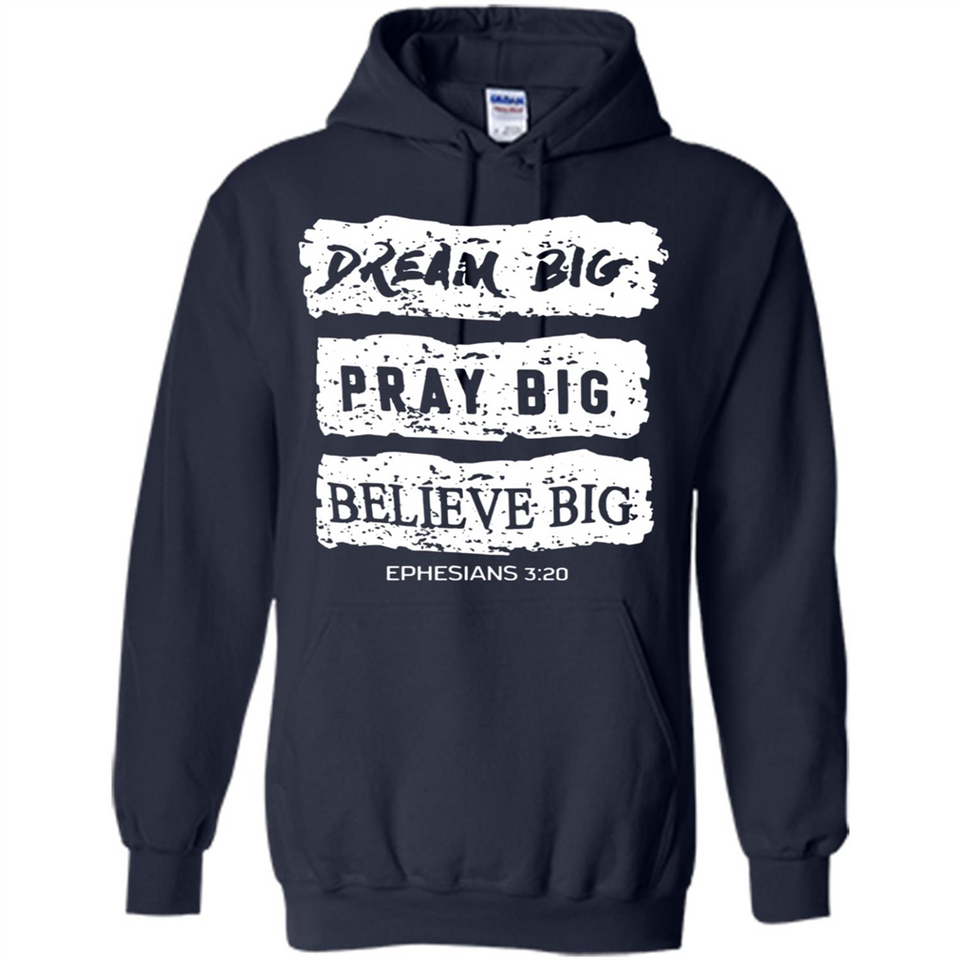 DREAM BIG PRAY BIG BELIEVE BIG EPHESIANS 3 20