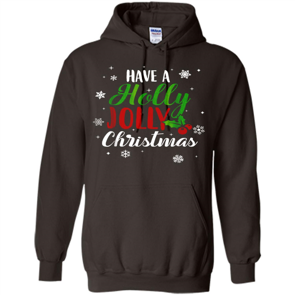 Have A Holly Jolly Christmas T-Shirt Cute Mistletoe - Hoodie