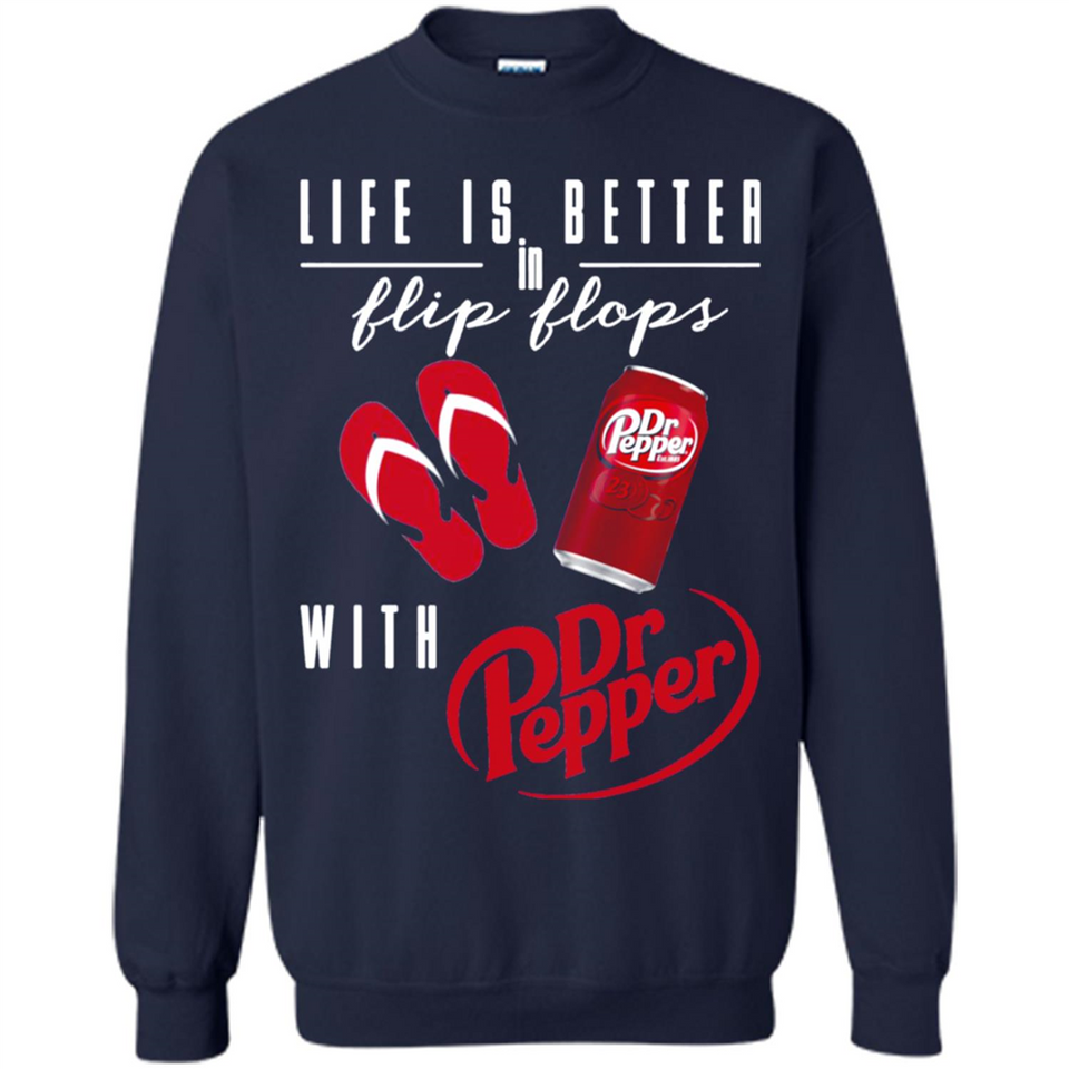 LIFE IS BETTER IN FLIP FLOPS WITH DR PEPPER