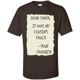 Dear Santa It Was My Cousin's Fault! Christmas - Shirt