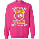 Don't Ask Me Why I'm A Nashville Predators Fan Ask Yourself