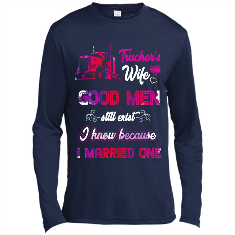 Trucker’s Wife Good Men Still Exist I Know Because I Married One - Canvas Long Sleeve T-Shirt