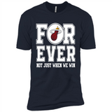 Miami Heat Forever For ever not just when we win - Premium Short Sleeve T-Shirt