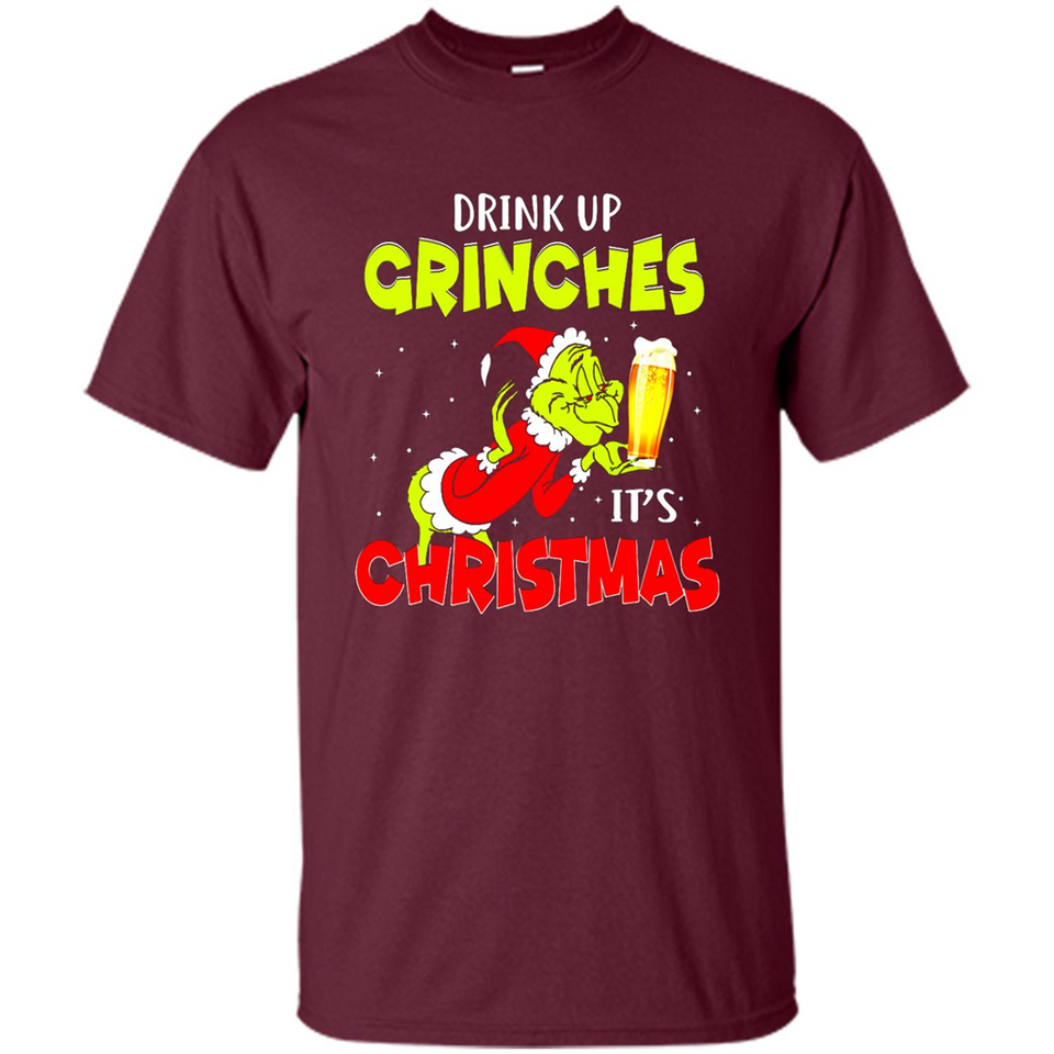 Drink Up Grinches it_s Christmas - Merry Xmas Sweatshirt - Shirt