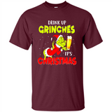 Drink Up Grinches it_s Christmas - Merry Xmas Sweatshirt - Shirt