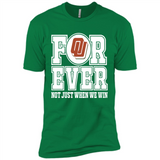 Oklahoma Sooners Forever For ever not just when we win - Premium Short Sleeve T-Shirt