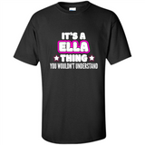 It's A Ella Thing You Wouldn't Understand - Shirt
