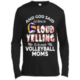 God Said let There Be Loud Yelling So He Made Volleyball Moms - Canvas Long Sleeve T-Shirt