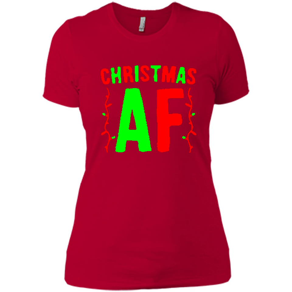 Christmas Ugly Sweater Christmas AF - Ladies' Boyfriend T-Shirt