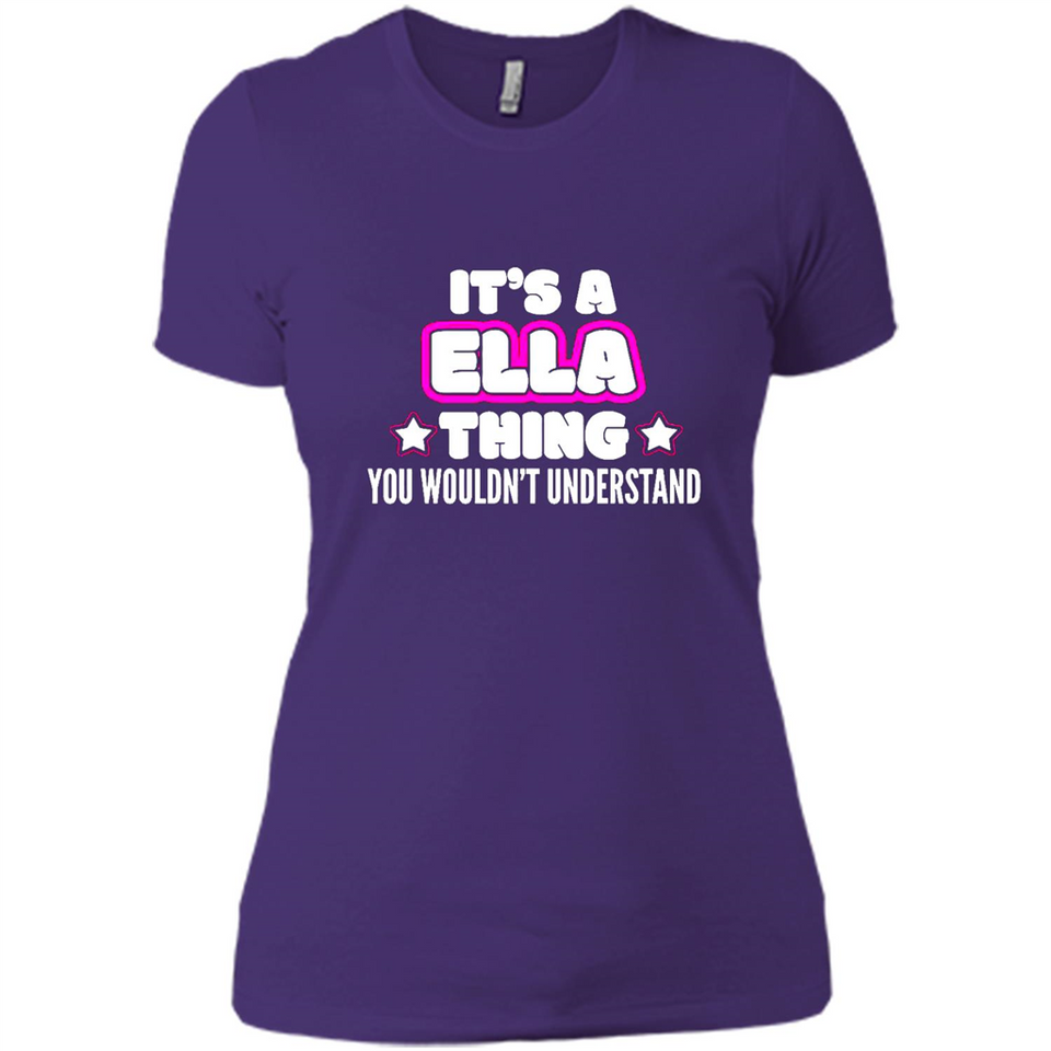It's A Ella Thing You Wouldn't Understand - Ladies' Boyfriend T-Shirt