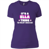 It's A Ella Thing You Wouldn't Understand - Ladies' Boyfriend T-Shirt