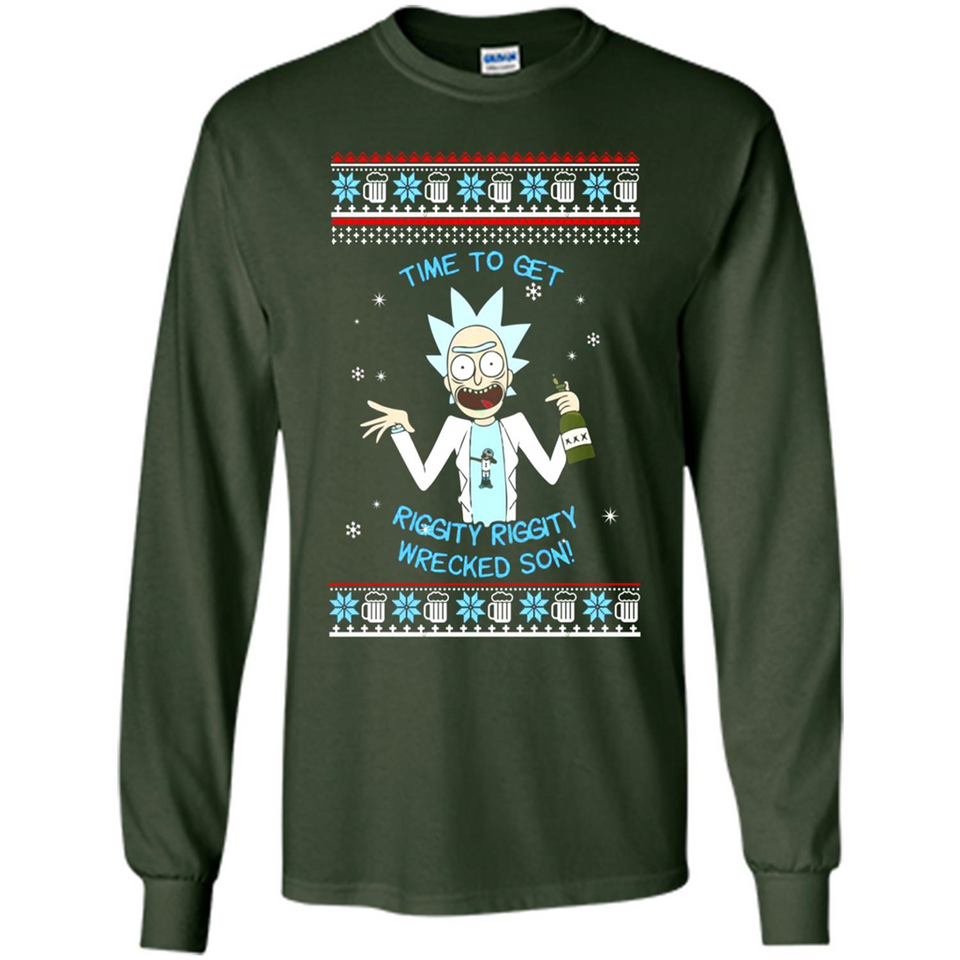 Rick and Morty Time to get Riggity Riggity Wrecked Son Christmas sweater - Long Sleeve T-Shirt