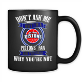 Don't Ask Me Why I'm A Detroit Pistons Fan Ask Yourself