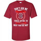 Don't Ask Me Why I'm A Toronto Raptors Fan Ask Yourself