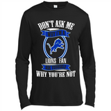 Don't Ask Me Why I'm A Detroit Lions Fan Ask Yourself